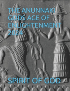 Paperback The Anunnaki Gods Age of Enlightenment 2024 Book