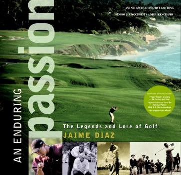 Hardcover An Enduring Passion: The Legends and Lore of Golf Book