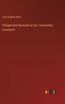 Théophraste Renaudot et ses "innocentes inventions"