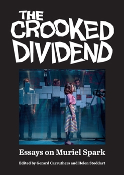 Paperback The Crooked Dividend: Essays on Muriel Spark Book