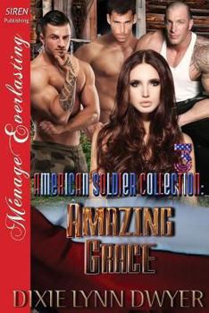 Paperback The American Soldier Collection 3: Amazing Grace (Siren Publishing Menage Everlasting) Book