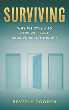 Hardcover Surviving: Why We Stay and How We Leave Abusive Relationships Book