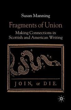 Paperback Fragments of Union: Making Connections in Scottish and American Writing Book