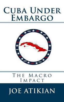 Paperback Cuba Under Embargo: The Macro Impact Book