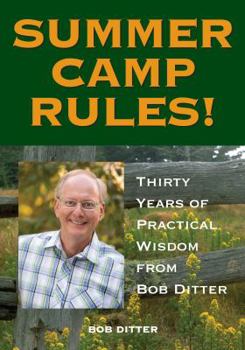Paperback Summer Camp Rules! Thirty Years of Practical Wisdom from Bob Ditter Book
