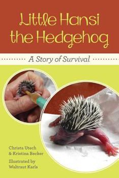 Paperback Little Hansi the Hedgehog: A Story of Survival Book