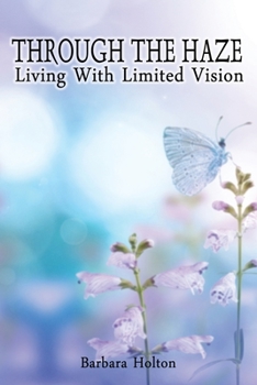 Paperback Through The Haze: Living With Limited Vision Book