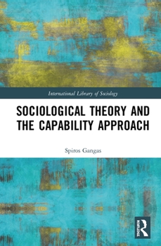 Hardcover Sociological Theory and the Capability Approach Book
