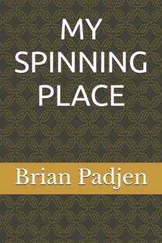Paperback My Spinning Place Book