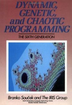 Hardcover Dynamic, Genetic, and Chaotic Programming: The Sixth-Generation Book