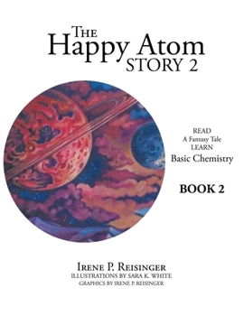 Paperback The Happy Atom Story 2: Read a Fantasy Tale Learn Basic Chemistry Book 2 Book