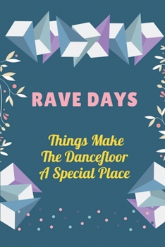 Paperback Rave Days: Things Make The Dancefloor A Special Place: The Amateurs Book