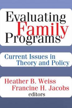 Hardcover Evaluating Family Programs: Current Issues in Theory and Policy Book