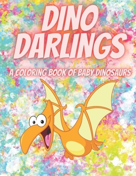 Paperback Dino Darlings: A Coloring Book of Baby Dinosaurs Book