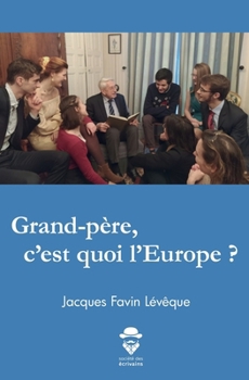 Paperback Grand-père, c'est quoi l'Europe ? [French] Book