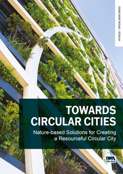 Paperback Towards Circular Cities: Nature Based Solutions for Creating a Resourceful Circular City Book