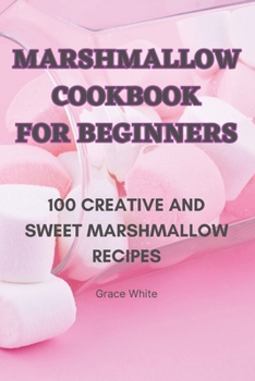 Paperback Marshmallow Cookbook for Beginners Book