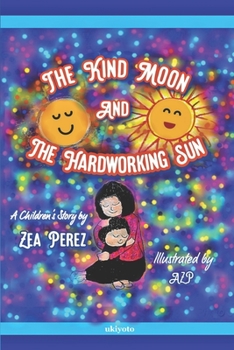 Paperback The Kind Moon and the Hardworking Sun Book