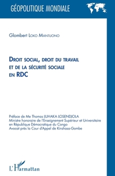 Droit social, droit du travail et de la sécurité sociale en RDC (Géopolitique Mondiale) (French Edition)