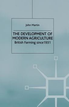 Paperback The Development of Modern Agriculture: British Farming Since 1931 Book