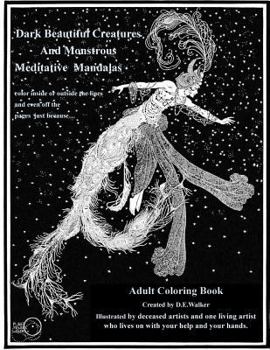 Dark Beautiful Creatures And Monstrous Meditative Mandalas: Adult Coloring Book: Dark Beautiful Creatures And Monstrous Meditative Mandalas: Adult Coloring Book