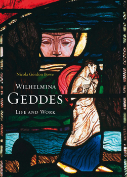 Hardcover Wilhelmina Geddes: Life and Work Book