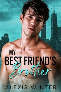 My Best Friend's Brother - Book #1 of the Make Her Mine