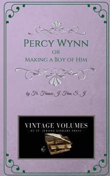 Percy Wynn: Or Making a Boy of Him - Book #2 of the Tom Playfair