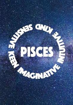 Paperback Pisces Imaginative Intuitive Kind Sensitive Keen: 7x10 Wide Ruled Notebook: Astrology Zodiac Theme Galaxy and Stars Book