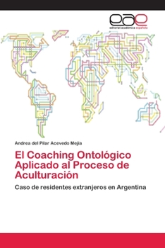 Paperback El Coaching Ontológico Aplicado al Proceso de Aculturación [Spanish] Book