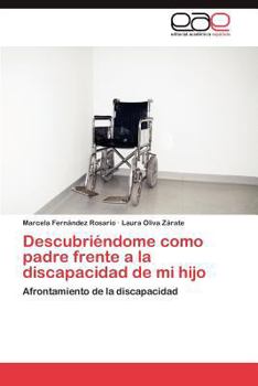 Descubriendome Como Padre Frente a la Discapacidad de Mi Hijo