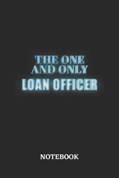 The One And Only Loan Officer Notebook: 6x9 inches - 110 blank numbered pages - Greatest Passionate working Job Journal - Gift, Present Idea