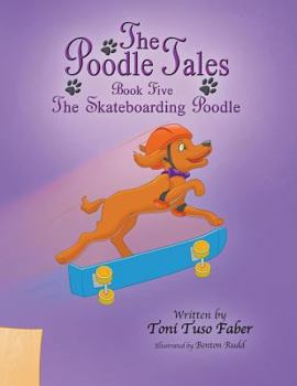 Paperback The Poodle Tales: Book Five: The Skateboarding Poodle Book