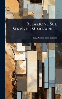 Hardcover Relazione Sul Servizio Minerario... [Italian] Book