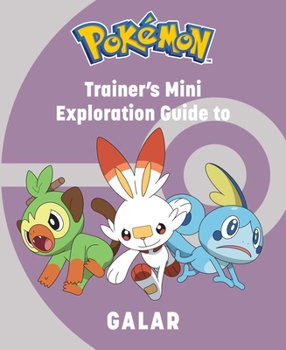 Hardcover Pokémon: Trainer's Mini Exploration Guide to Galar Book