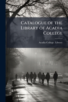 Paperback Catalogue of the Library of Acadia College Book