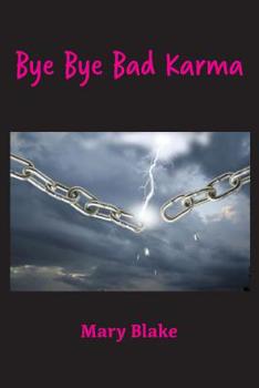 Paperback Bye Bye Bad Karma: Rewriting History to Change the Future Book