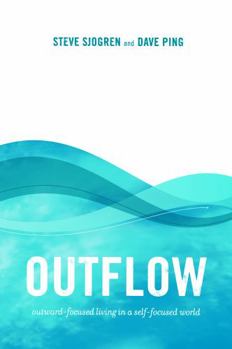 Paperback Outflow: Outward-Focused Living in a Self-Focused World Book