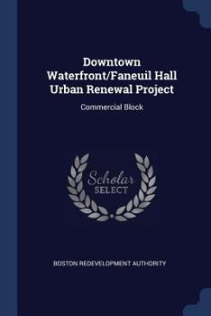 Paperback Downtown Waterfront/Faneuil Hall Urban Renewal Project: Commercial Block Book