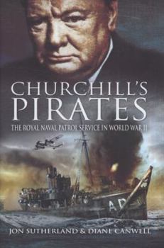 Hardcover Churchill's Pirates: The Royal Naval Patrol Service in World War II Book