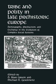 Paperback Tribe and Polity in Late Prehistoric Europe: Demography, Production, and Exchange in the Evolution of Complex Social Systems Book