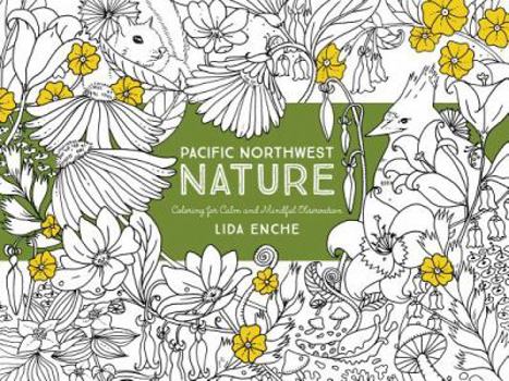 Paperback Pacific Northwest Nature: Coloring for Calm and Mindful Observation Book