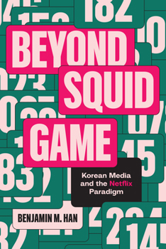 Hardcover Beyond Squid Game: Korean Media and the Netflix Paradigm Book