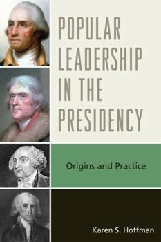 Paperback Popular Leadership in the Presidency: Origins and Practice Book