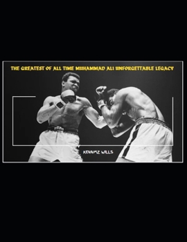 The Greatest of All Time: Muhammad Ali