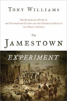 Paperback The Jamestown Experiment: The Remarkable Story of the Enterprising Colony and the Unexpected Results That Shaped America Book