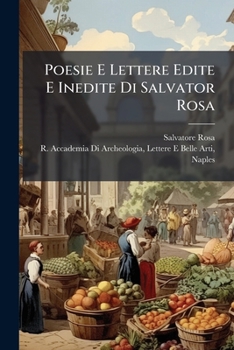 Paperback Poesie E Lettere Edite E Inedite Di Salvator Rosa [Italian] Book