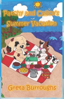 Paperback Patchy and Calico's Summer Vacation: Patchwork Dog and Calico Cat series Book