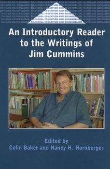 An Introductory Reader to the Writings of Jim Cummins (Bilingual Education and Bilingualism, 29)