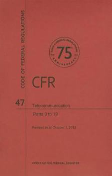 Paperback Code of Federal Regulations, Title 47, Telecommunication, PT. 0-19, Revised as of October 1, 2013 Book